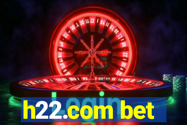 h22.com bet